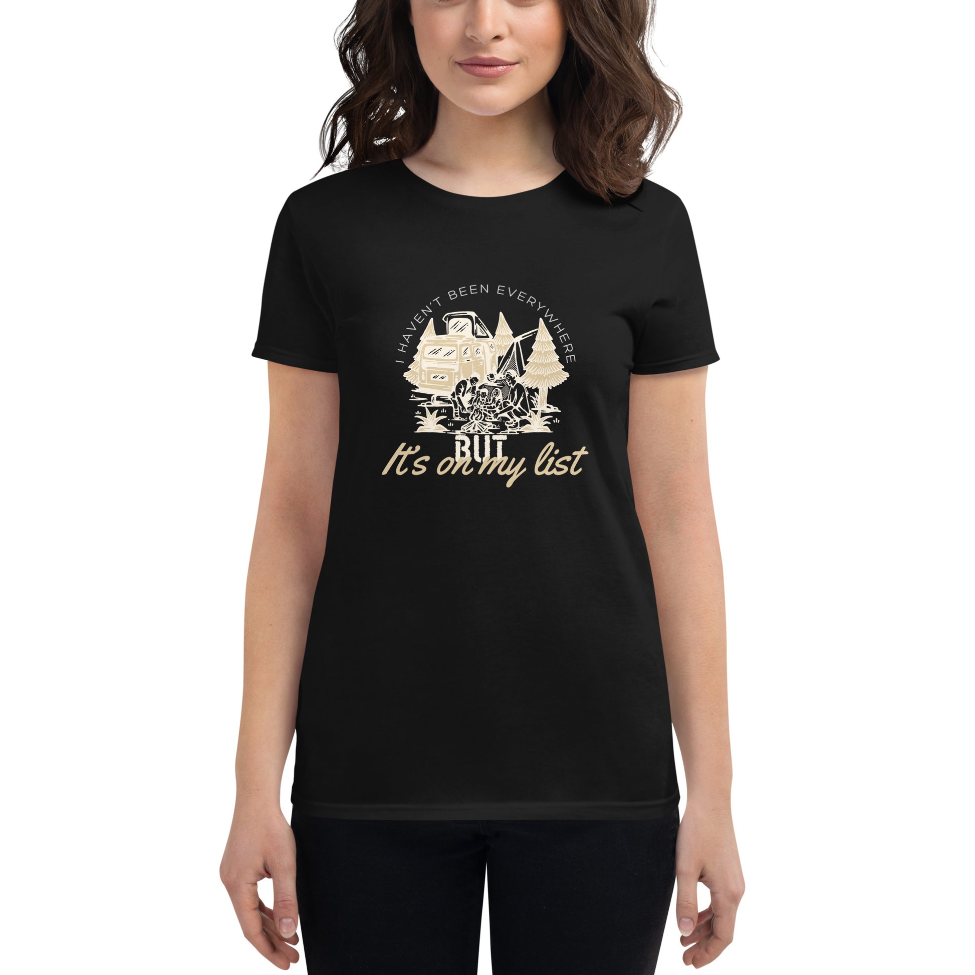 I Haven’t Been Everywhere But It’s On My List Women’s Motivational Black T-Shirt
