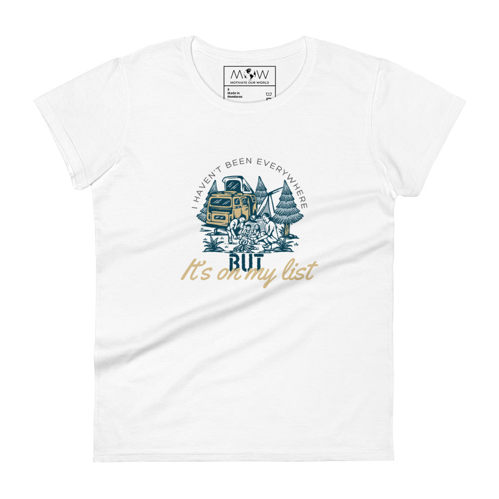 I Haven’t Been Everywhere But It’s On My List Women’s Motivational White T-Shirt