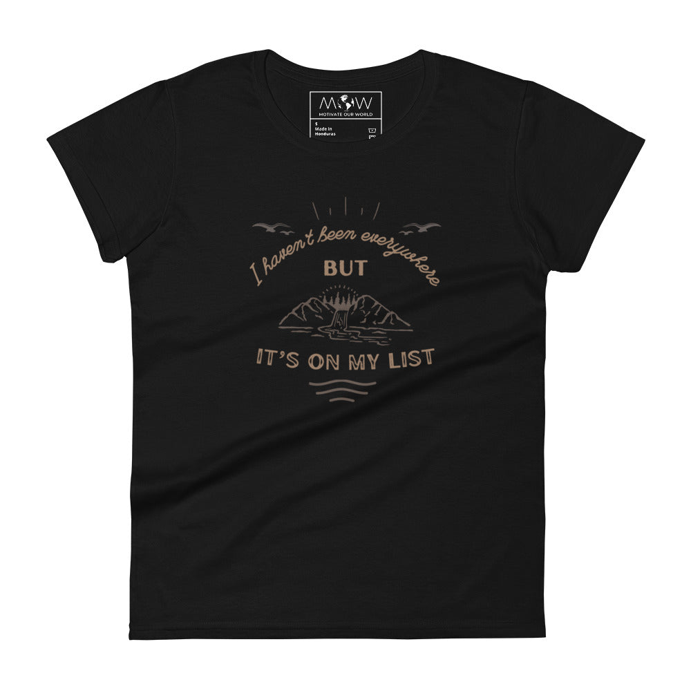 I Haven’t Been Everywhere But It’s On My List Women’s Motivational Black T-Shirt