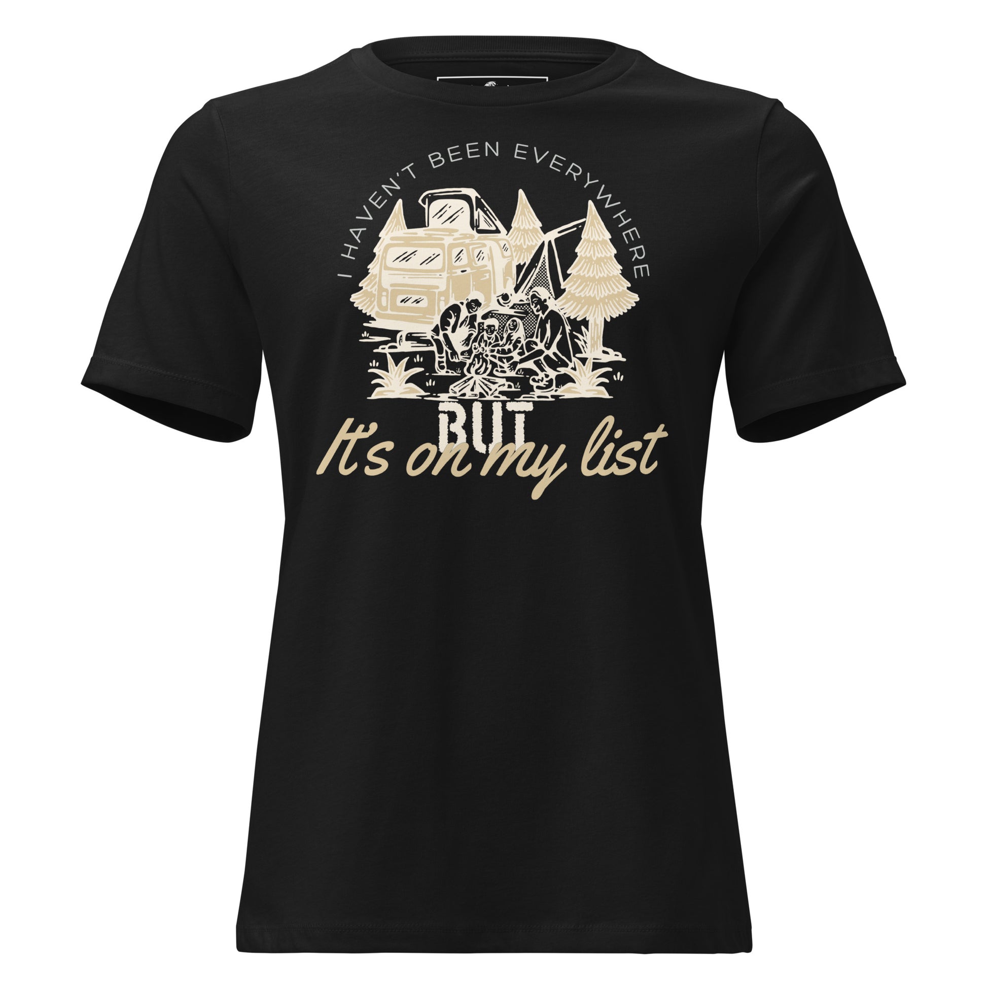 I Haven’t Been Everywhere Camping List Black Motivational Women’s T-Shirt