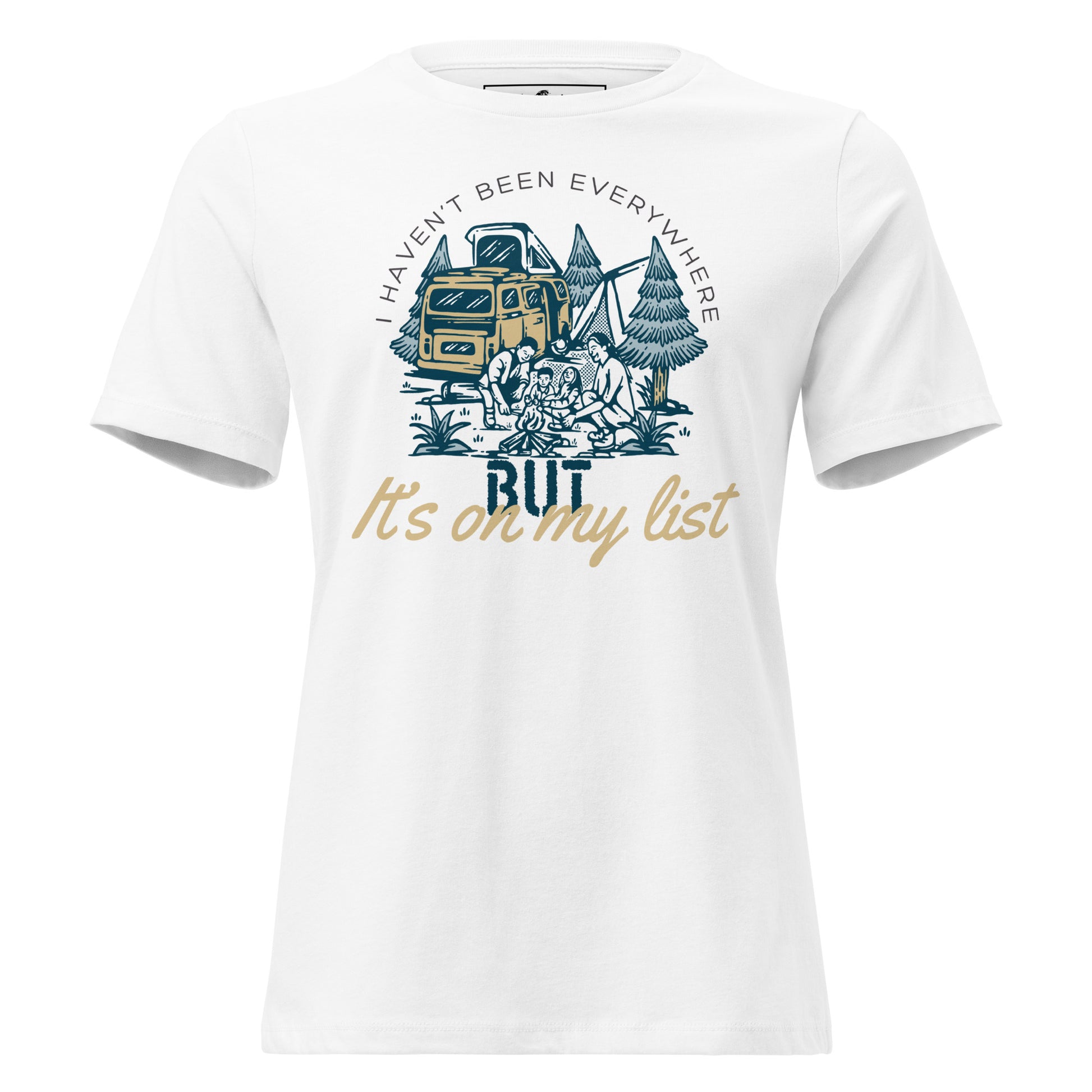 I Haven’t Been Everywhere Camping List White Motivational Women’s T-Shirt