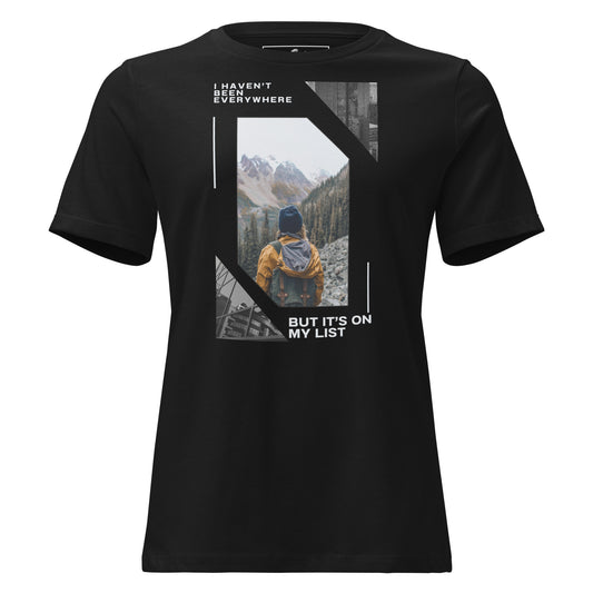 I Haven’t Been Everywhere Mountain List Black Motivational Women’s T-Shirt