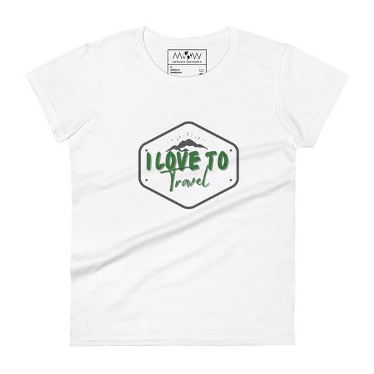 I Love to Travel Women’s Motivational White T-Shirt