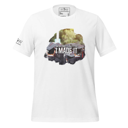 I Made It Men's Motivational White T-Shirt