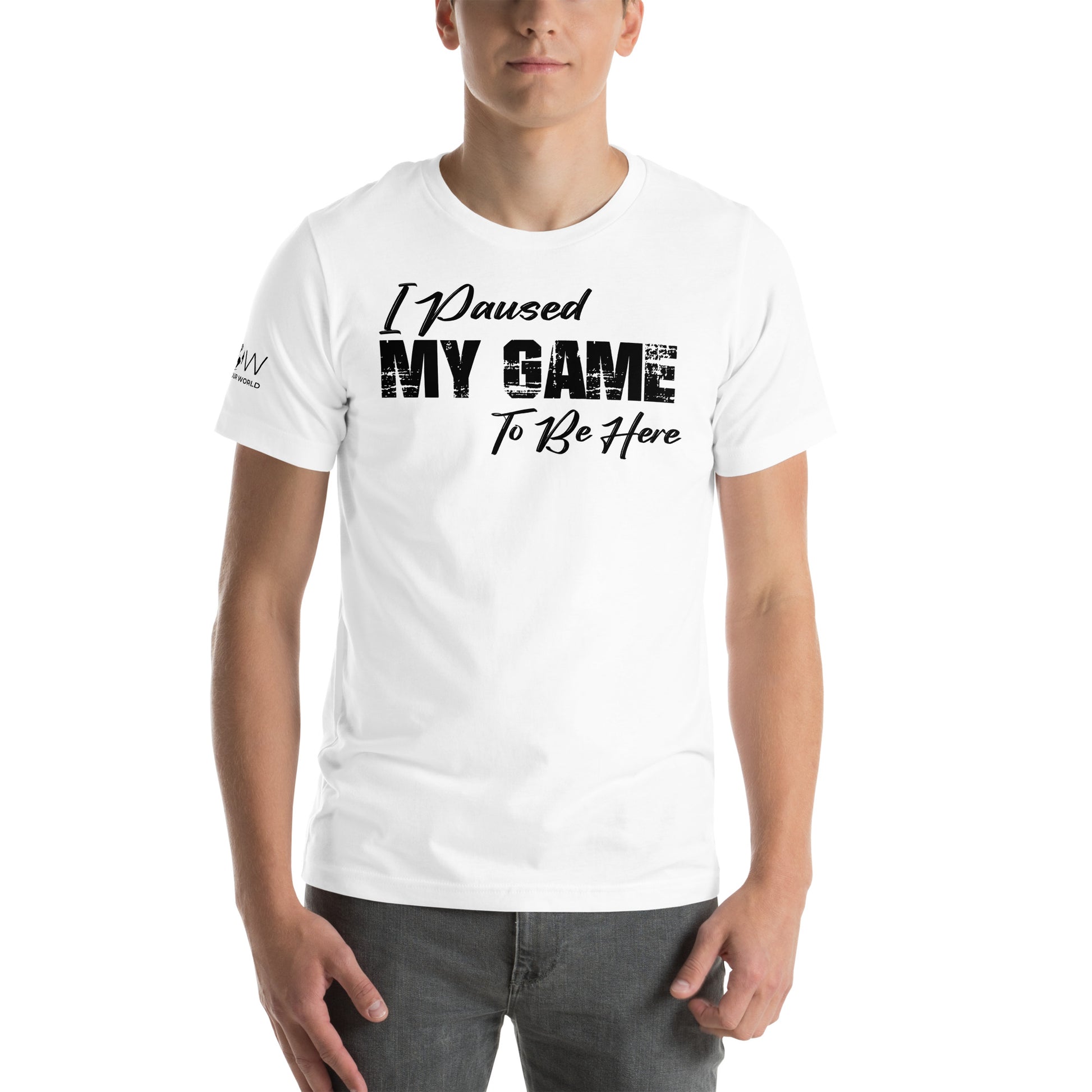 "I Paused My Game to Be Here" - Minimalist White Motivational Men's T-Shirt