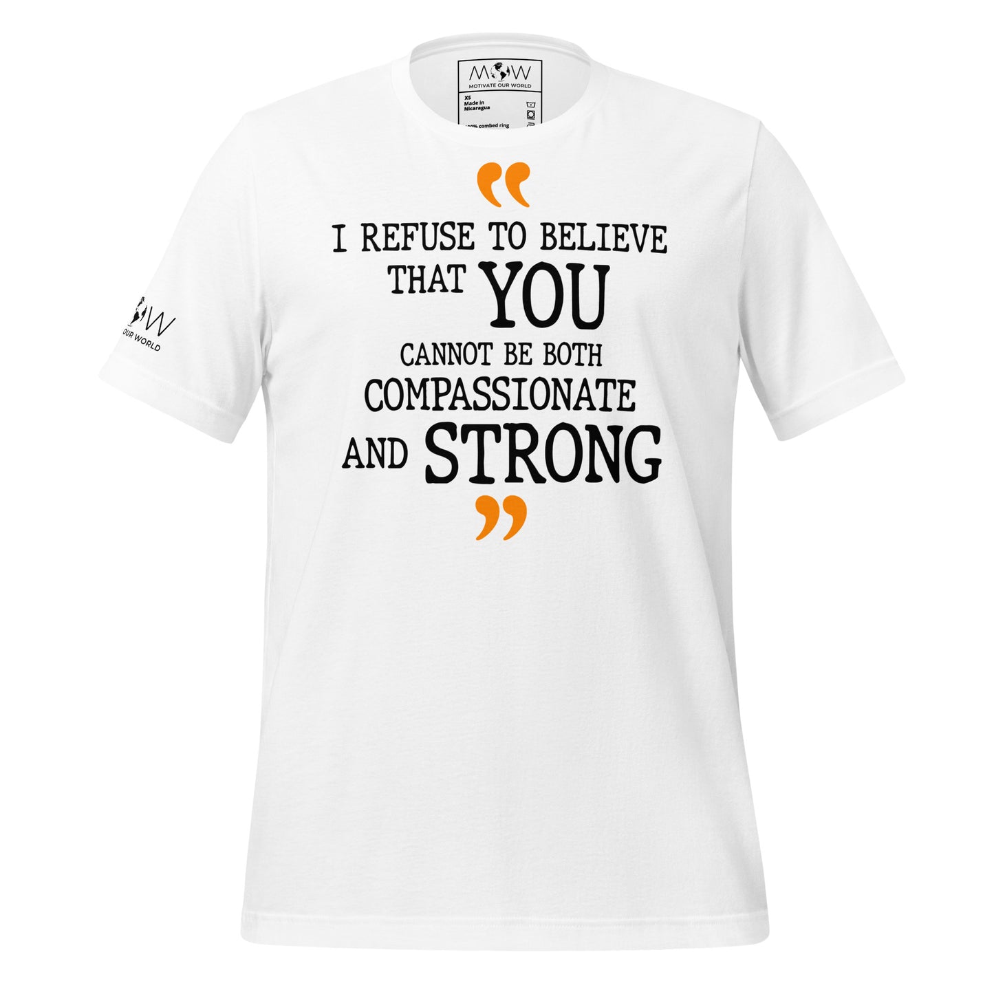 I Refuse To Believe That You Cannot Be Both Compassionate And Strong White Motivational Men's T-Shirt