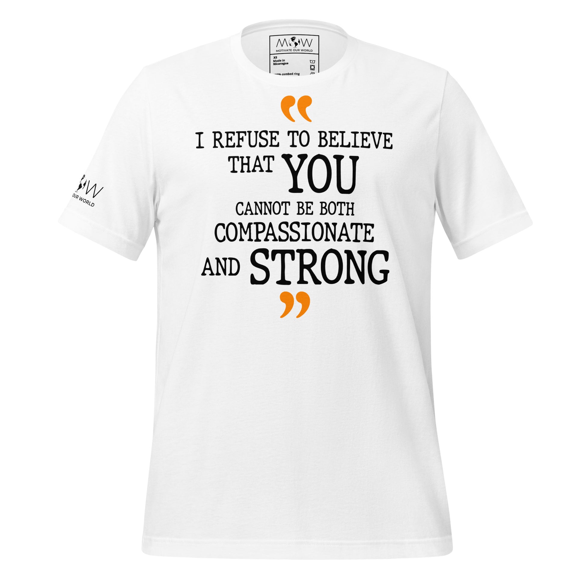 I Refuse To Believe That You Cannot Be Both Compassionate And Strong White Motivational Men's T-Shirt
