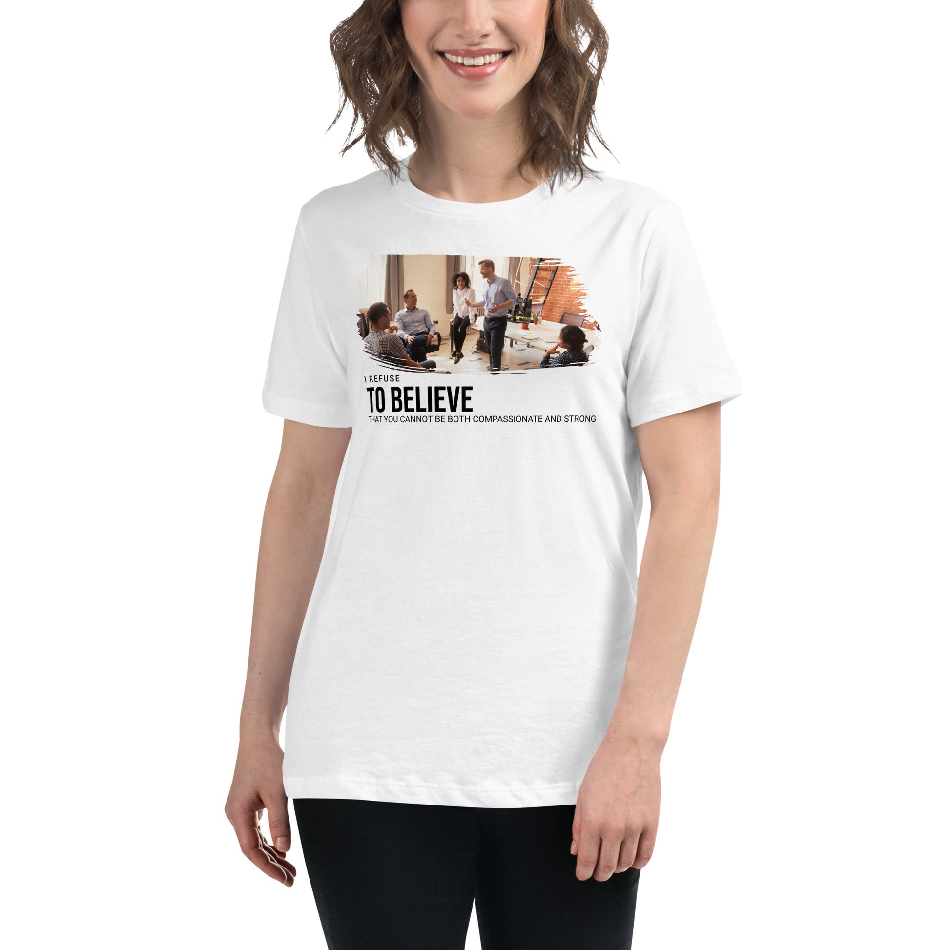 I Refuse to Believe You Can't Be Both White Motivational Women’s T-Shirt Lifestyle