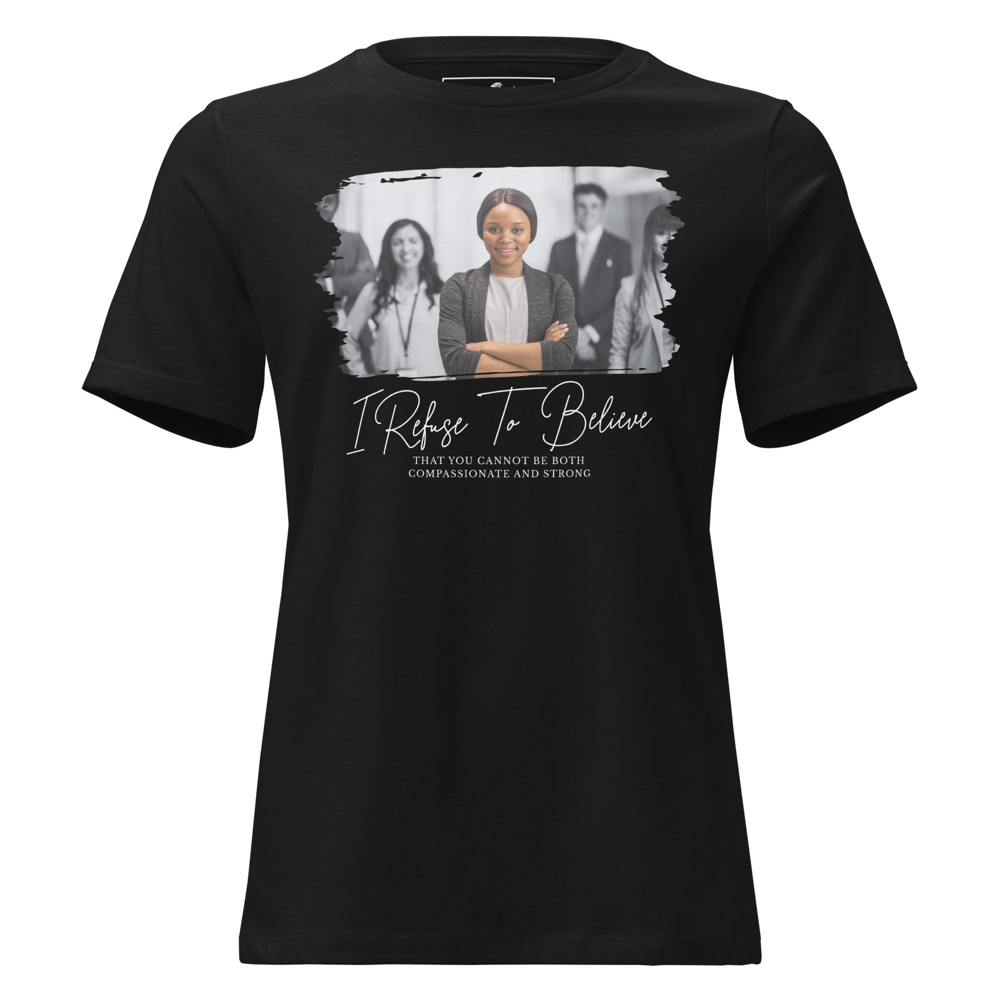 I Refuse to Believe You Can't Black Motivational Women’s T-Shirt
