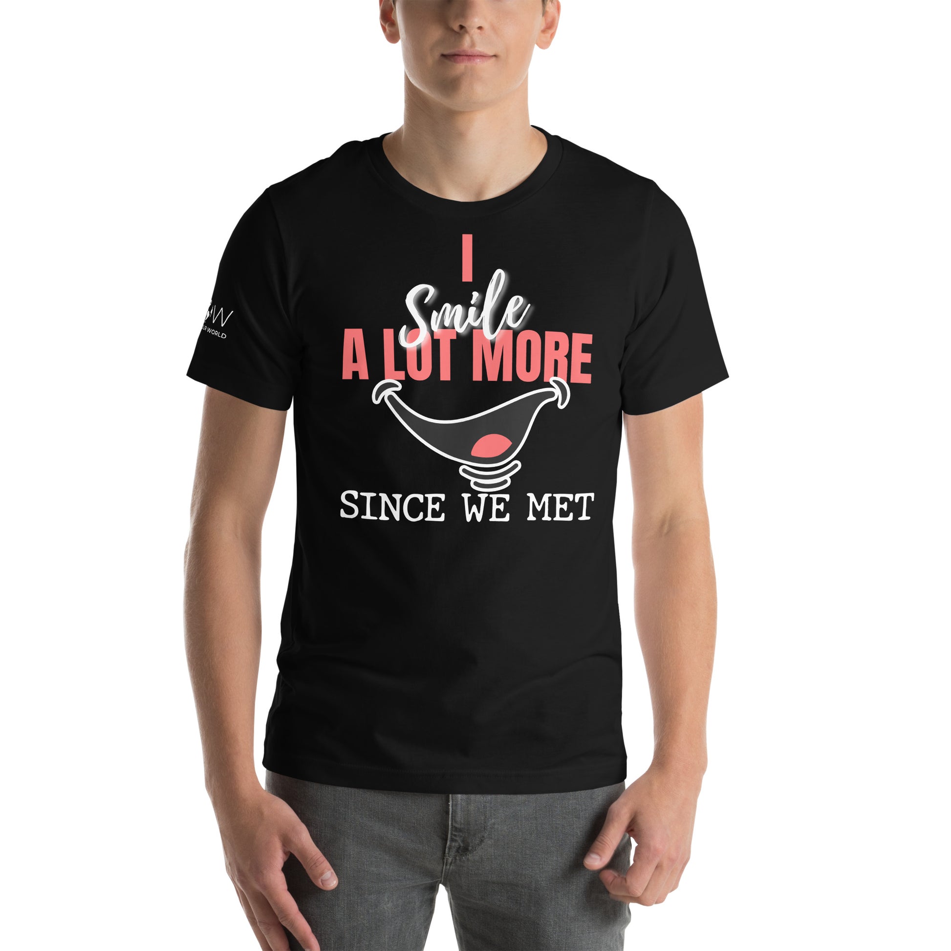 I Smile A Lot More Since We Met – Bold Edition Black Motivational Men's T-Shirt