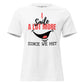 I Smile A Lot More Since We Met – Bold Edition White Motivational Women’s T-Shirt