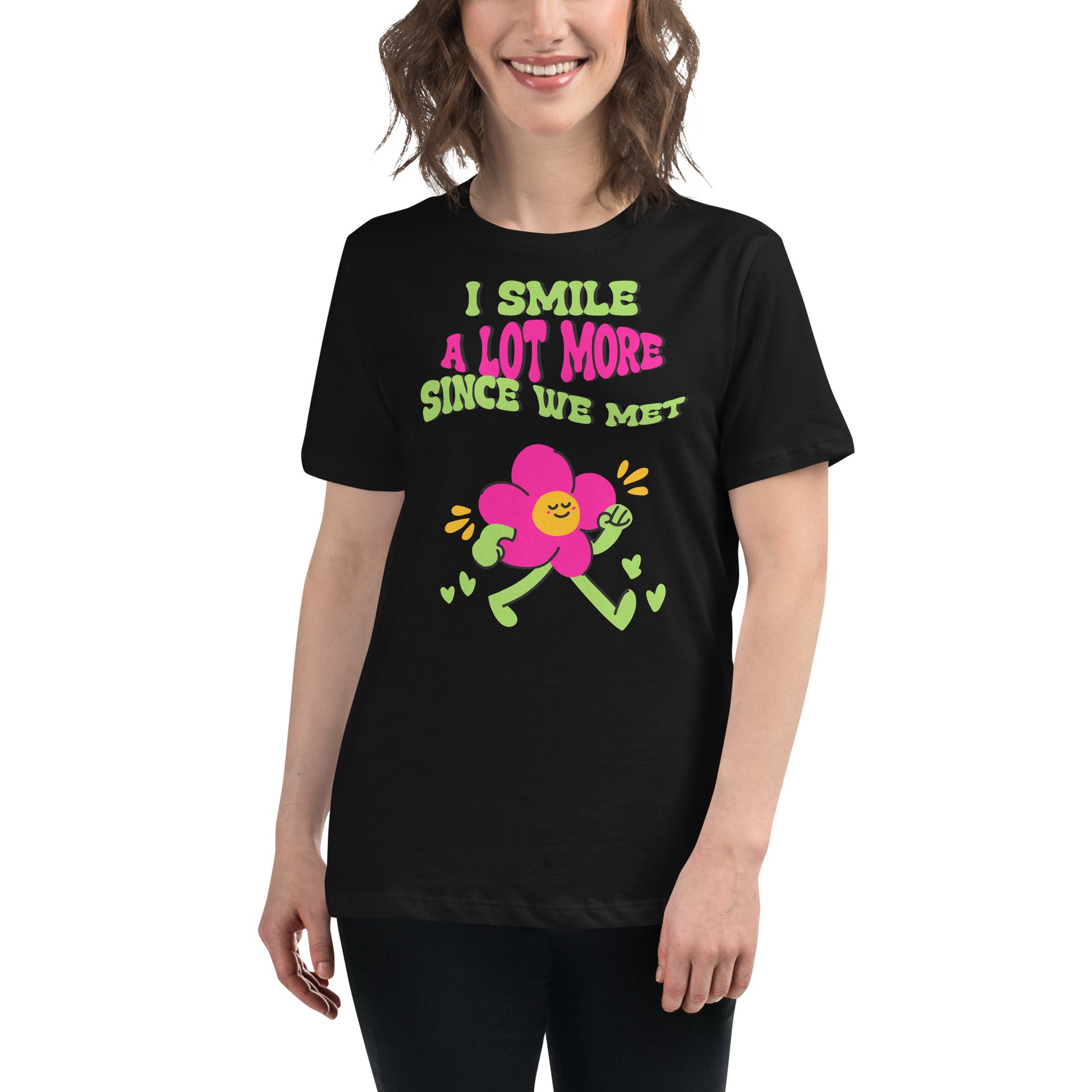 I Smile A Lot More Since We Met – Groovy Flower Edition Black Motivational Women’s T-Shirt Lifestyle
