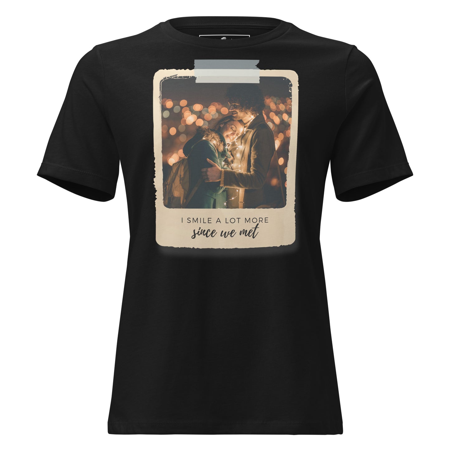 I Smile A Lot More Since We Met – Polaroid Edition Black Motivational Women’s T-Shirt