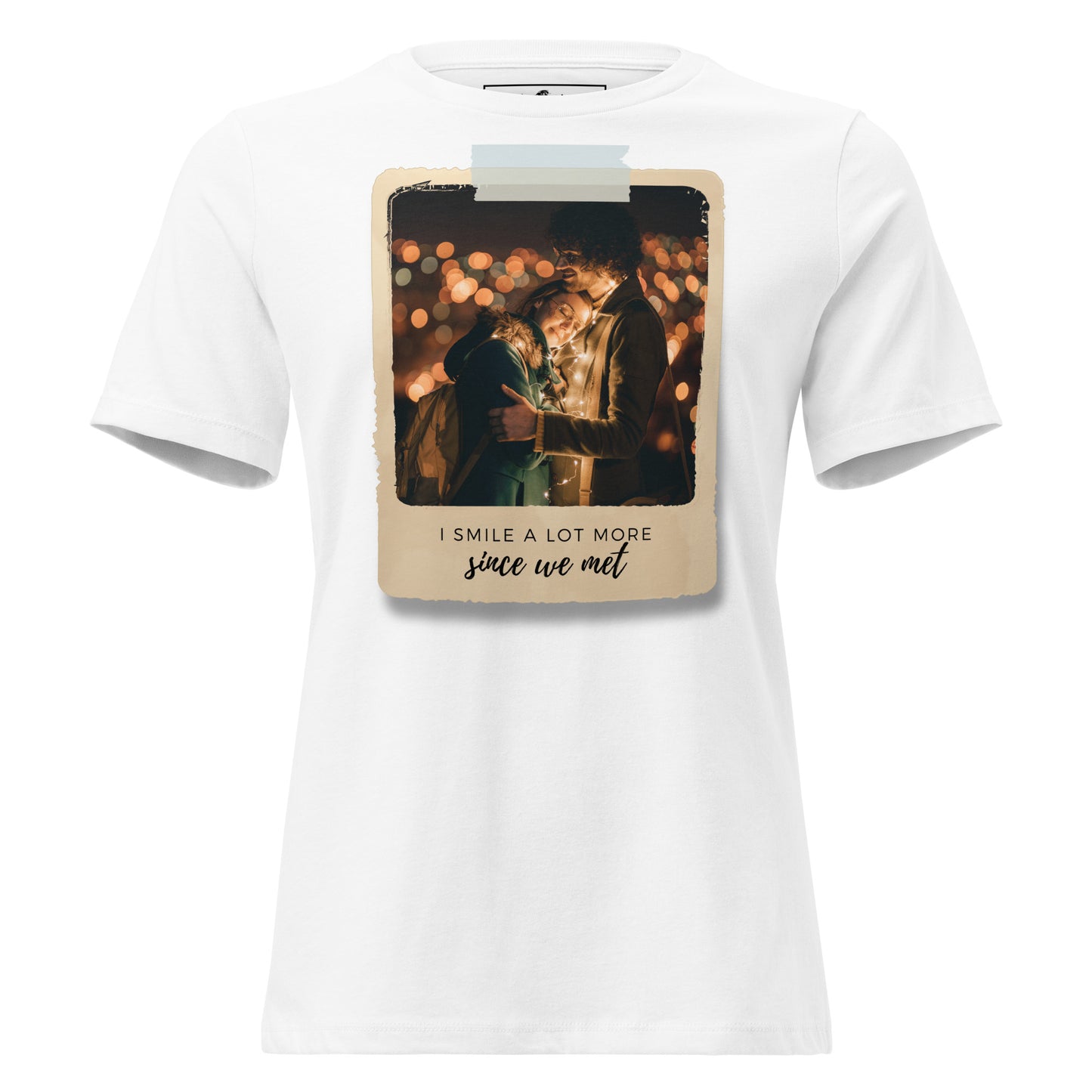 I Smile A Lot More Since We Met – Polaroid Edition White Motivational Women’s T-Shirt