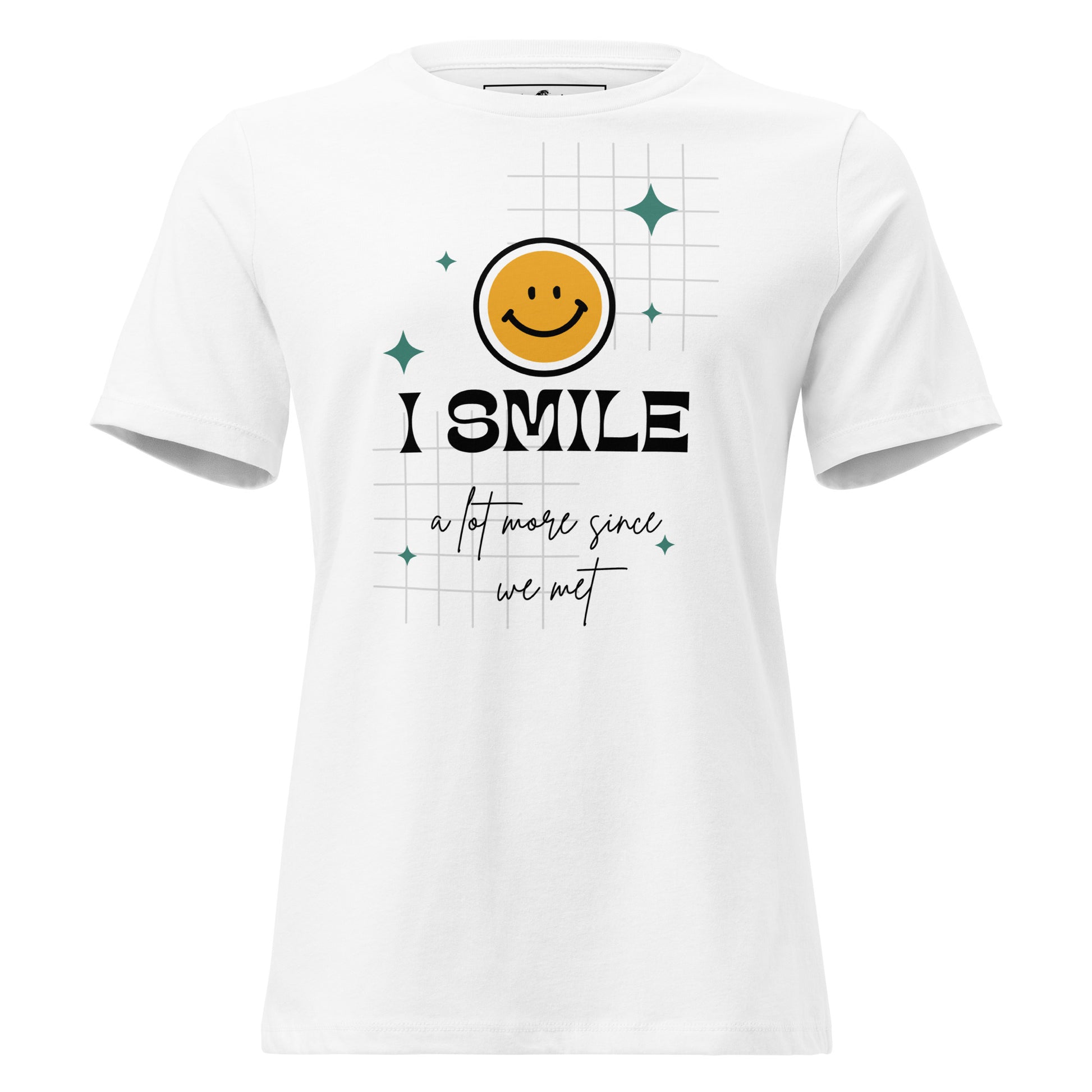 I Smile a Lot More Since We Met - White Motivational Women’s T-Shirt