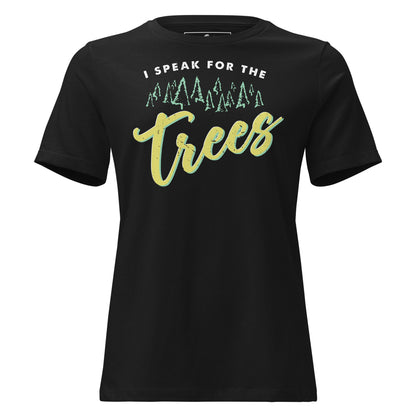 I Speak For The Trees Forest Black Motivational Women’s T-Shirt