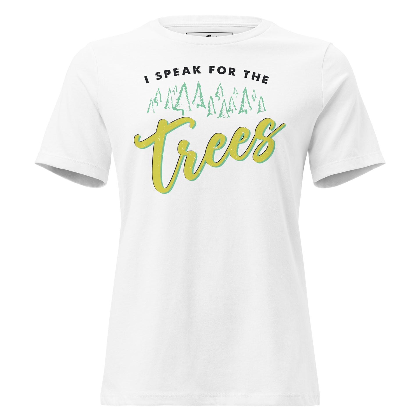 I Speak For The Trees Forest White Motivational Women’s T-Shirt