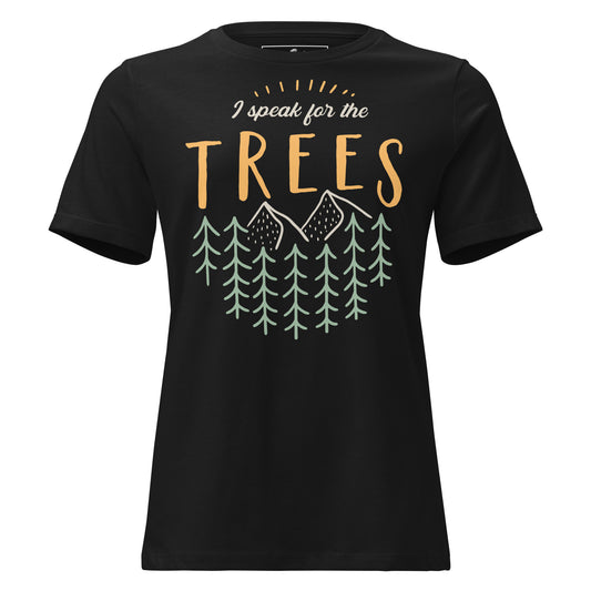 I Speak For The Trees Mountain Forest Black Motivational Women’s T-Shirt