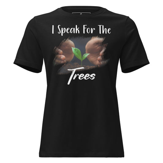 I Speak For The Trees Seedling Black Motivational Women’s T-Shirt
