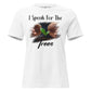 I Speak For The Trees Seedling White Motivational Women’s T-Shirt