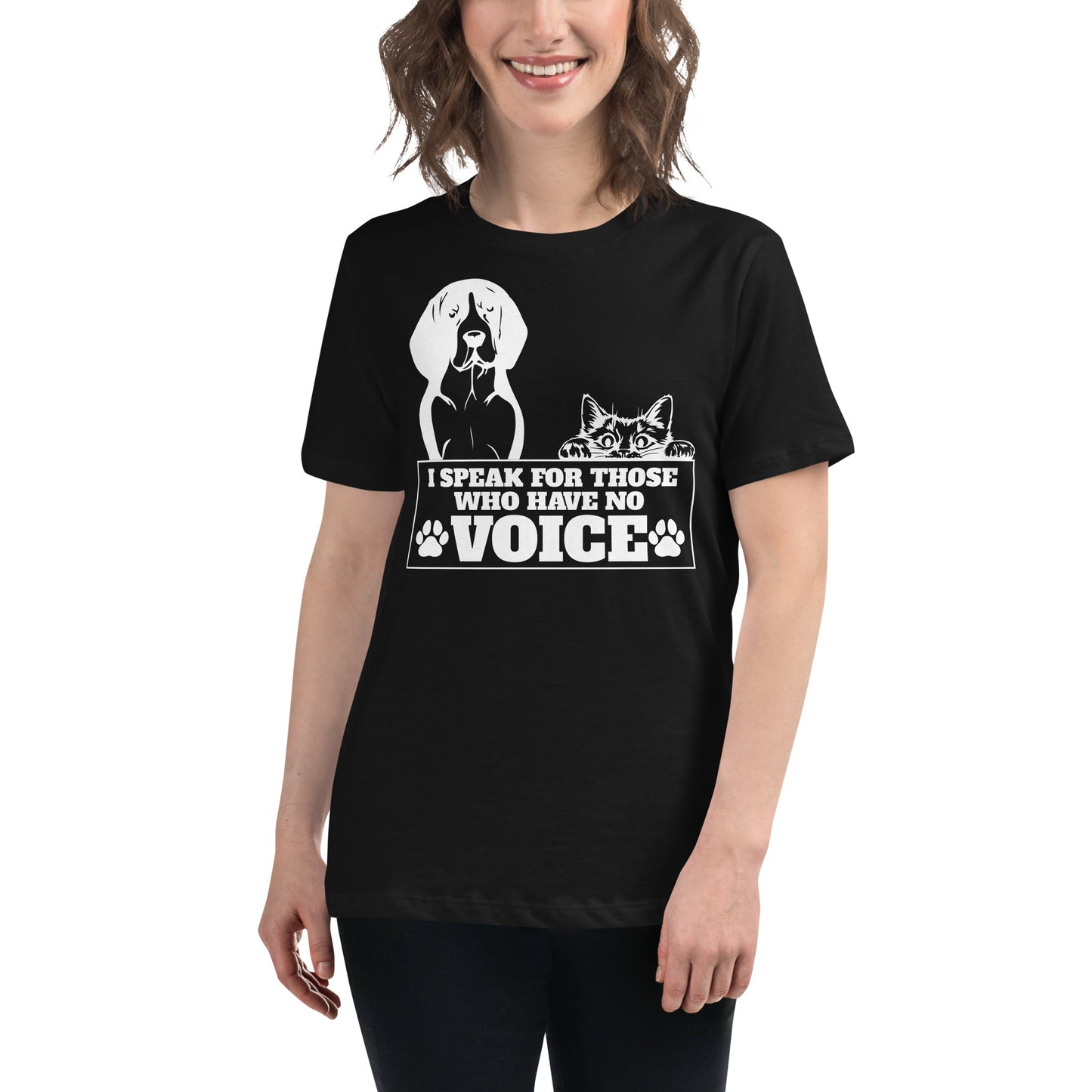 I Speak For Those Who Have No Voice Pets Black Motivational Women’s T-Shirt Lifestyle