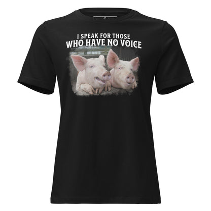 I Speak For Those Who Have No Voice Pigs Black Motivational Women’s T-Shirt