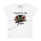 I Speak for the Trees Women’s Motivational White T-Shirt