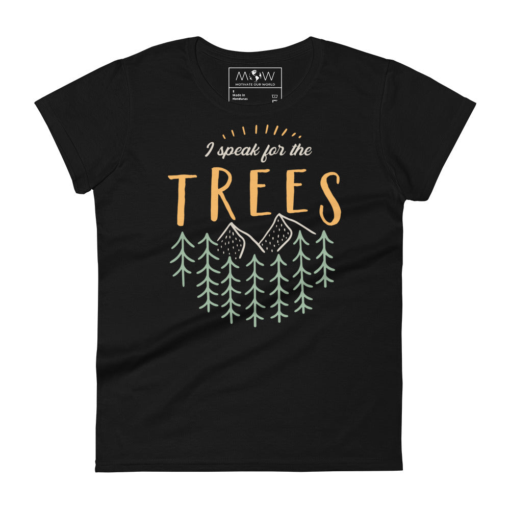 I Speak for the Trees Women’s Motivational Black T-Shirt