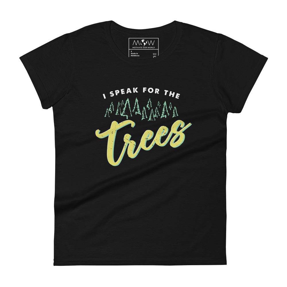 I Speak for the Trees Women’s Motivational Black T-Shirt