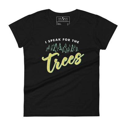 I Speak for the Trees Women’s Motivational Black T-Shirt
