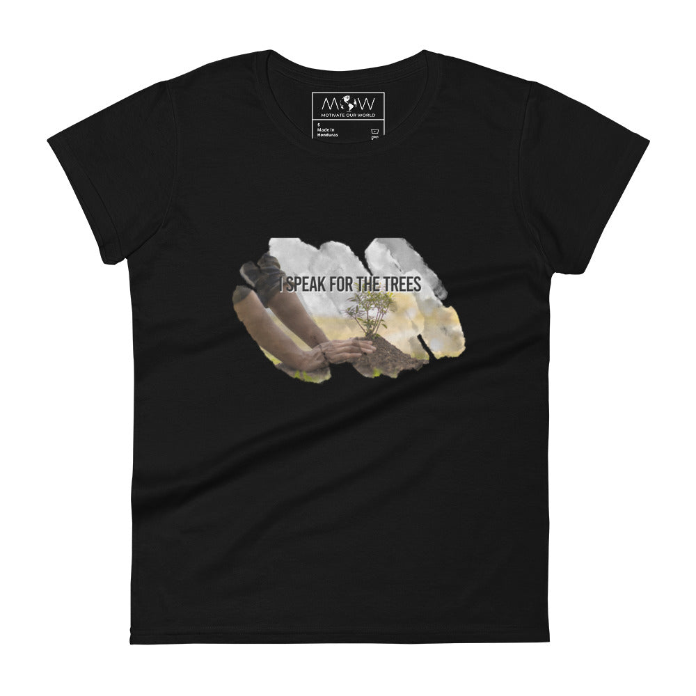 I Speak for the Trees Women’s Motivational Black T-Shirt