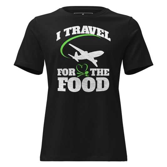 I Travel For The Food Black Motivational Women’s T-Shirt