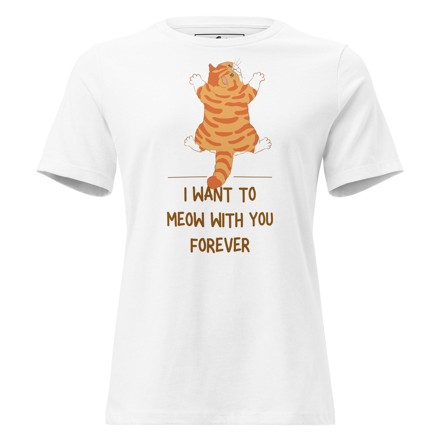 I Want to Meow with You Forever - Chonky Cat White Motivational Women’s T-Shirt