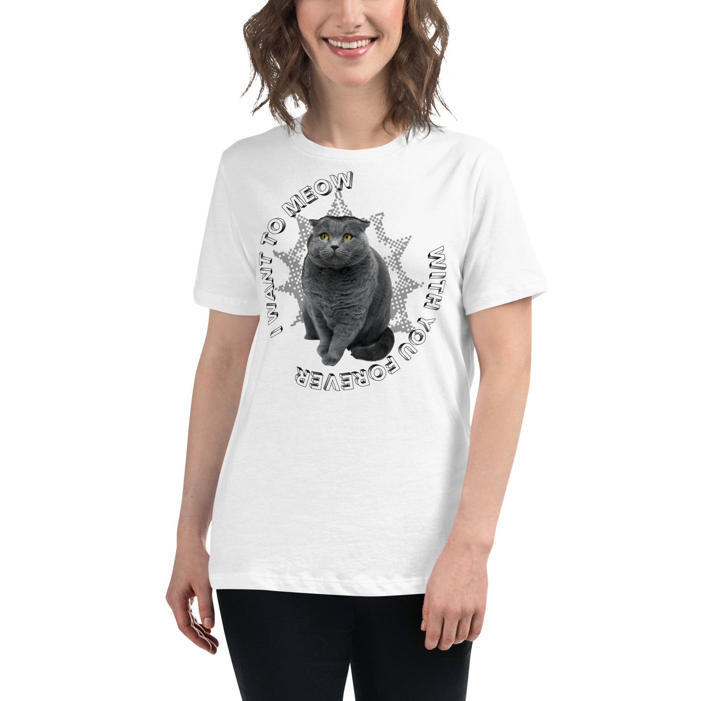 I Want to Meow with You Forever - Cute Black Cat White Motivational Women’s T-Shirt Lifestyle