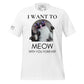 I Want to Meow with You White Motivational Men's T-Shirt