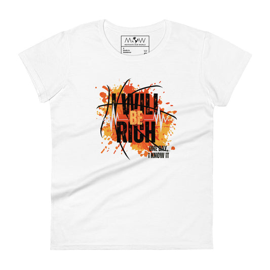 I Will Be Rich One Day II Women’s Motivational White T-Shirt