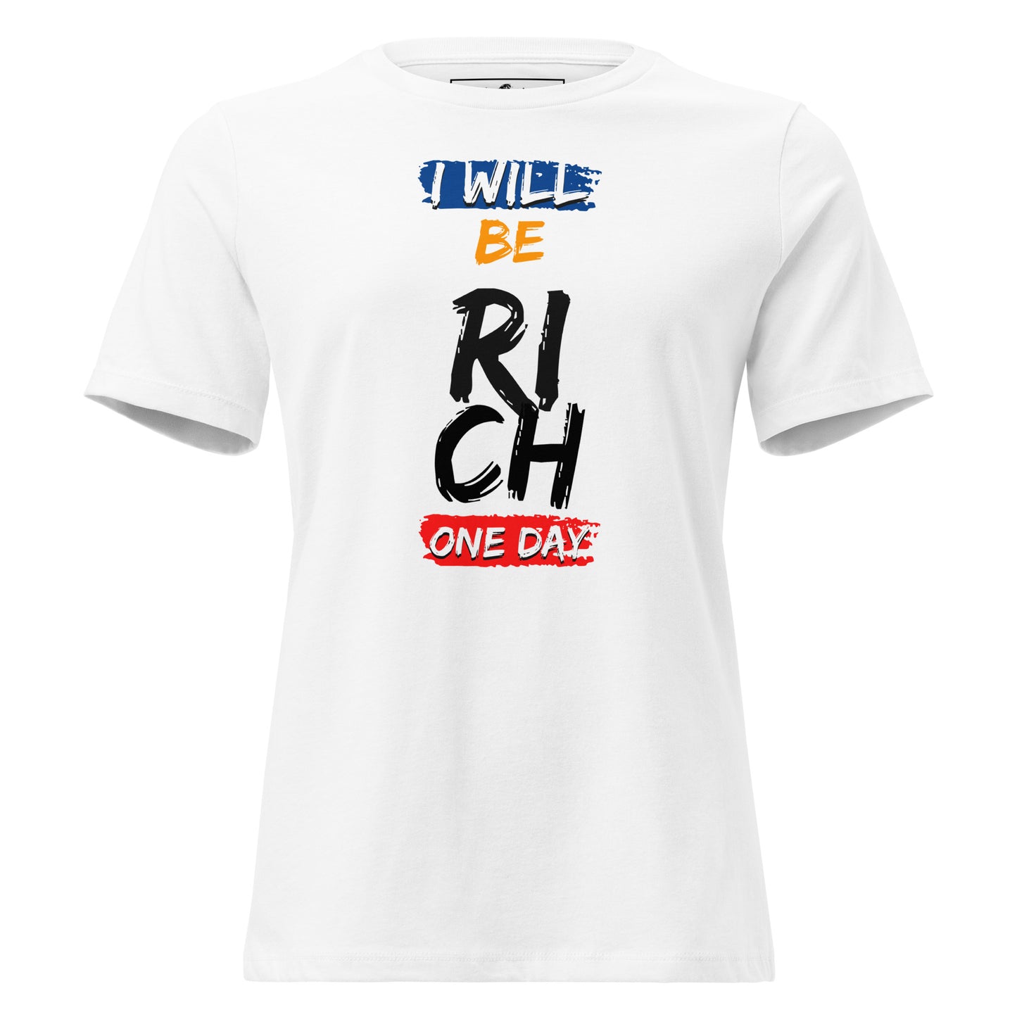 I Will Be Rich One Day White Motivational Women’s T-Shirt