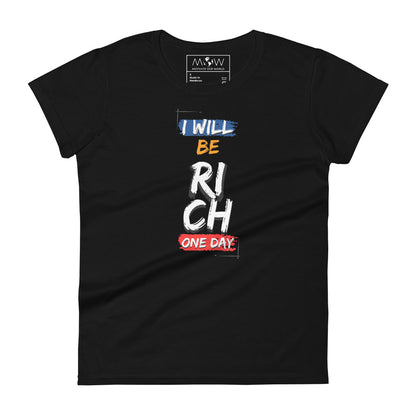 I Will Be Rich One Day Women’s Motivational Black  T-Shirt