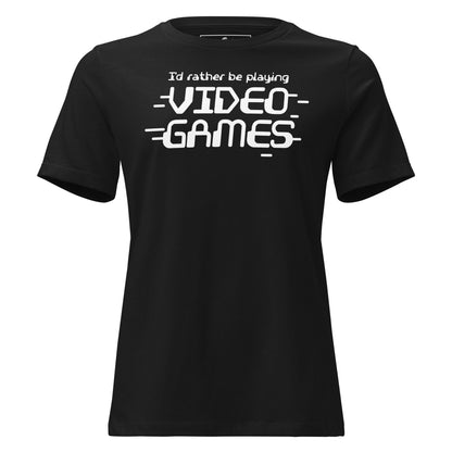 I'd Rather Be Playing Games Black Motivational Women’s T-Shirt