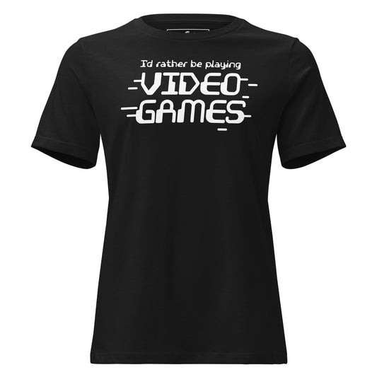 I'd Rather Be Playing Games Black Motivational Women’s T-Shirt