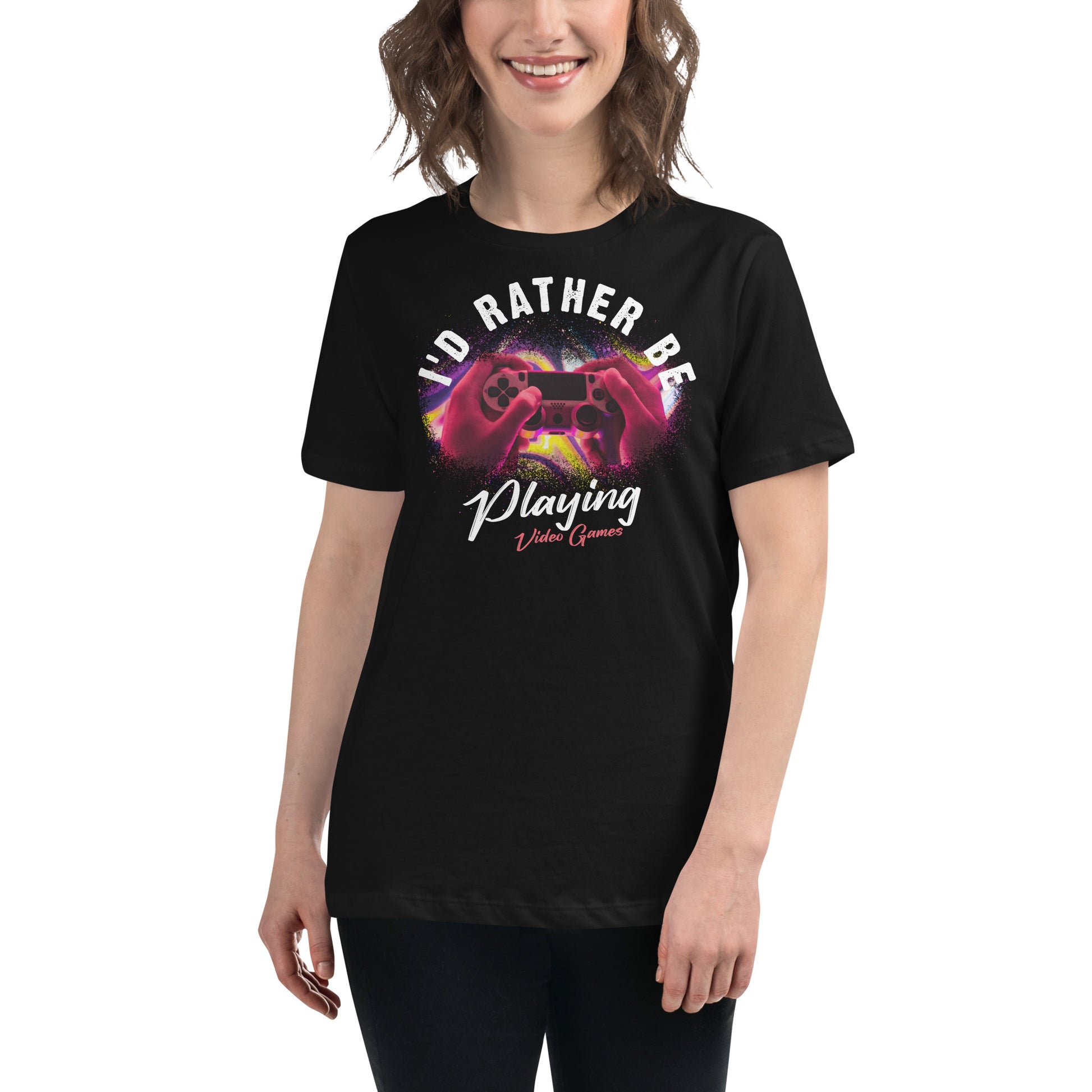 I'd Rather Be Playing Video Games- Arcade Black Motivational Women’s T-Shirt Lifestyle