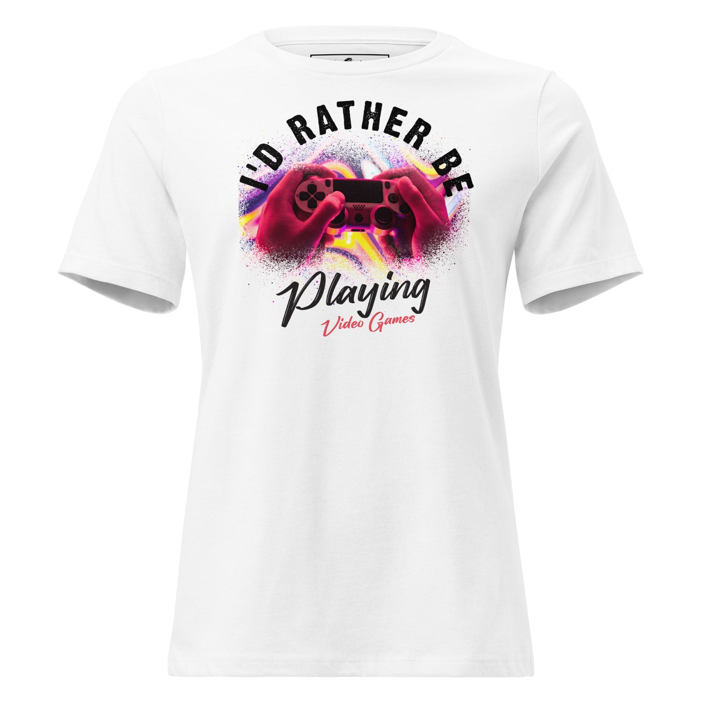 I'd Rather Be Playing Video Games- Arcade White Motivational Women’s T-Shirt