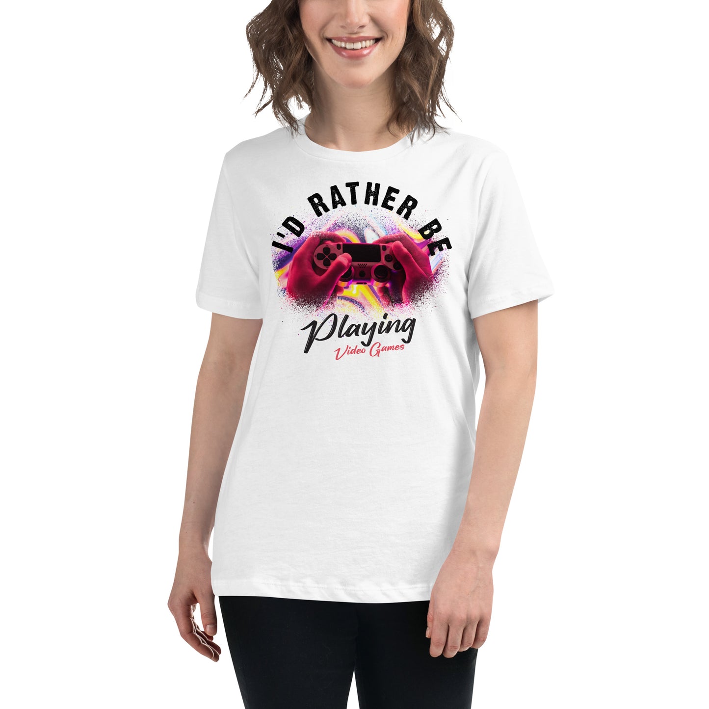 I'd Rather Be Playing Video Games- Arcade White Motivational Women’s T-Shirt Lifestyle