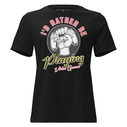I'd Rather Be Playing Video Games Black Motivational Women’s T-Shirt