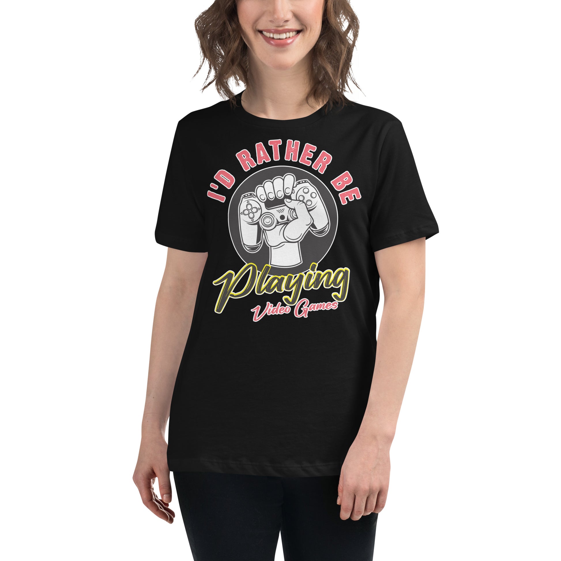 I'd Rather Be Playing Video Games Black Motivational Women’s T-Shirt Lifestyle