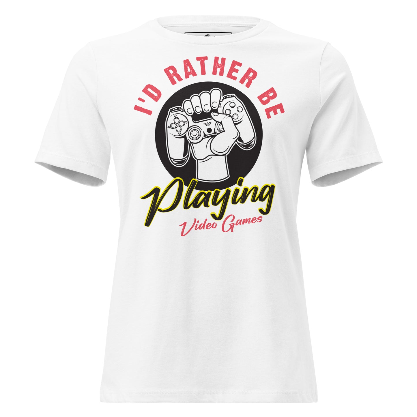 I'd Rather Be Playing Video Games White Motivational Women’s T-Shirt