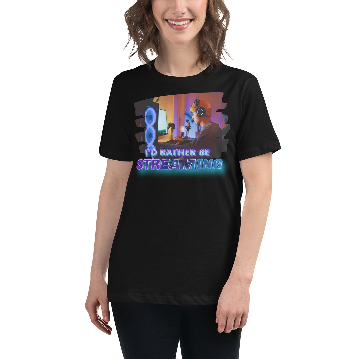 “I'd Rather Be Streaming” Black Motivational Women’s T-Shirt Lifestyle