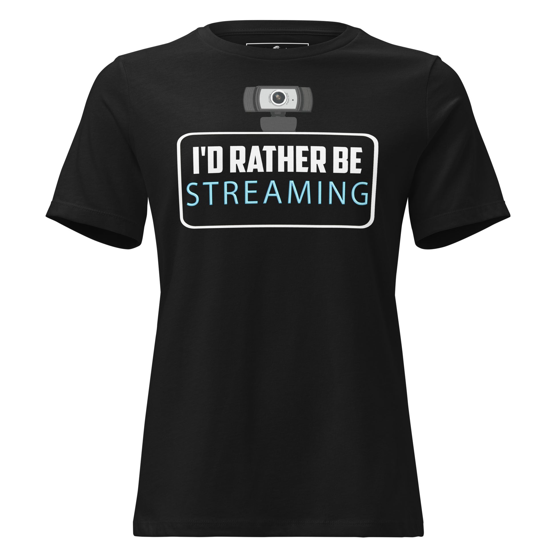 I'd Rather Be Streaming – Funny Webcam Gamer Design Black Motivational Women’s T-Shirt