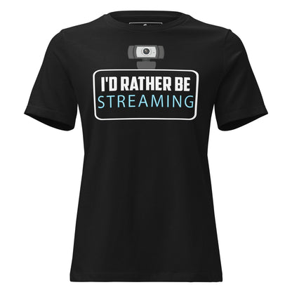 I'd Rather Be Streaming – Funny Webcam Gamer Design Black Motivational Women’s T-Shirt