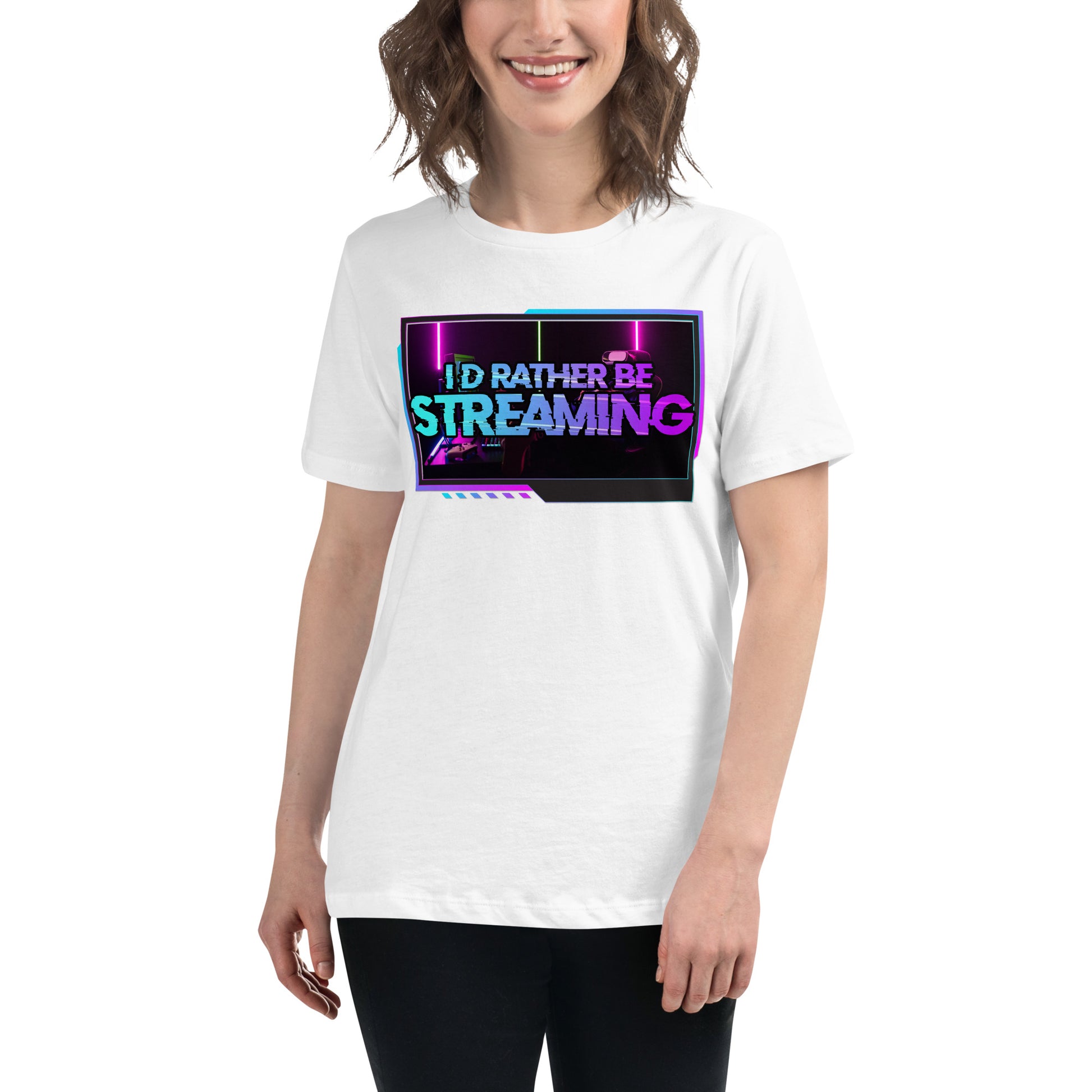 “I’d Rather Be Streaming” Vibrant Graphic White Motivational Women’s T-Shirt Lifestyle